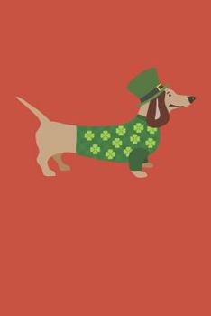 Paperback Lucky Dachshund Notebook: St. Patrick's Dog Lover Doxie in Dog Dress Lined Journal Book