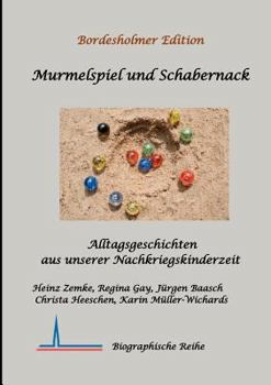 Paperback Murmelspiel und Schabernack: Alltagsgeschichten aus unserer Nachkriegskinderzeit [German] Book