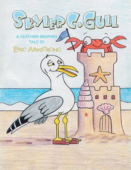 The Story of Skyler C. Gull: A Feather-Brained Tale