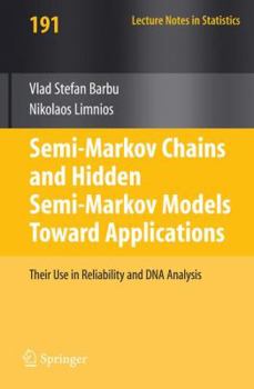 Paperback Semi-Markov Chains and Hidden Semi-Markov Models Toward Applications: Their Use in Reliability and DNA Analysis Book