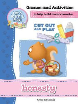 Paperback Honesty - Games and Activities: Games and Activities to Help Build Moral Character Book