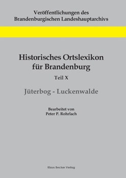 Paperback Historisches Ortslexikon für Brandenburg, Teil X, Jüterbog-Luckenwalde [German] Book