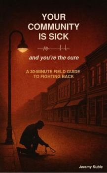 Paperback Your Community is Sick: and you're the cure (The Civic Engineer) Book