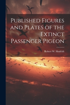 Paperback Published Figures and Plates of the Extinct Passenger Pigeon Book