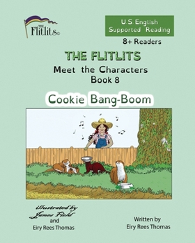 Paperback THE FLITLITS, Meet the Characters, Book 8, Cookie Bang-Boom, 8+Readers, U.S. English, Supported Reading: Read, Laugh, and Learn Book