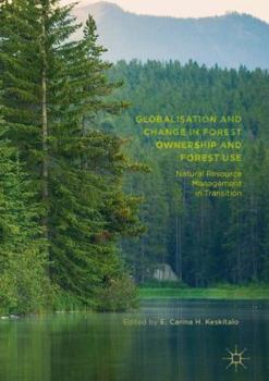 Hardcover Globalisation and Change in Forest Ownership and Forest Use: Natural Resource Management in Transition Book