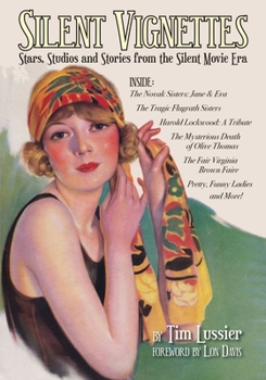 Paperback Silent Vignettes: Stars, Studios and Stories from the Silent Movie Era Book