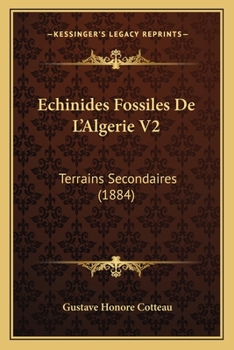 Paperback Echinides Fossiles De L'Algerie V2: Terrains Secondaires (1884) [French] Book