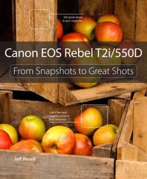 Paperback Canon EOS Rebel T2i / 550d: From Snapshots to Great Shots Book