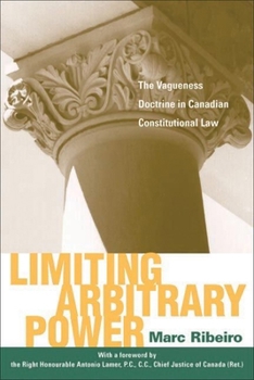 Paperback Limiting Arbitrary Power: The Vagueness Doctrine in Canadian Constitutional Law Book