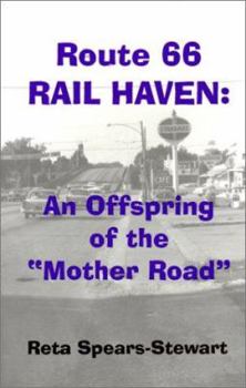 Paperback Route 66 Rail Haven: An Offspring of the "Mother Road" Book