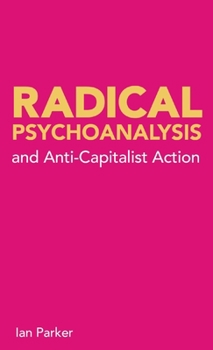 Paperback Radical Psychoanalysis: and anti-capitalist action [Large Print] Book