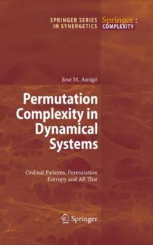 Paperback Permutation Complexity in Dynamical Systems: Ordinal Patterns, Permutation Entropy and All That Book