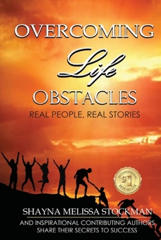 Paperback Overcoming Life Obstacles: Real People, Real Stories Book