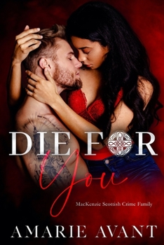 Die For You - Book #1 of the MacKenzie Scottish Crime Family