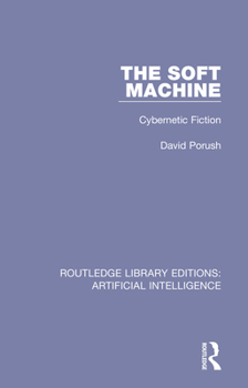 Paperback The Soft Machine: Cybernetic Fiction Book