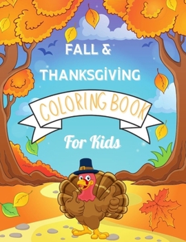 Paperback Fall & Thanksgiving Coloring Book For Kids: A Perfection Collection of Fun and Easy Fall and Thanksgiving-themed Images and Words Book
