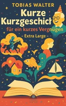 Paperback Kurze Kurzgeschichten für ein kurzes Vergnügen [German] Book