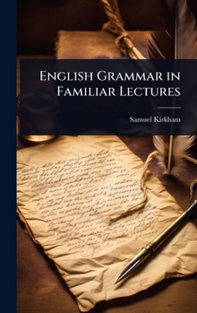 Hardcover English Grammar in Familiar Lectures Book