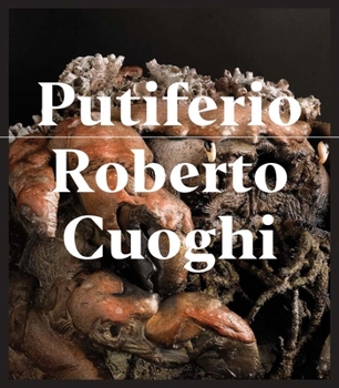 Hardcover Roberto Cuoghi: Putiferio Book