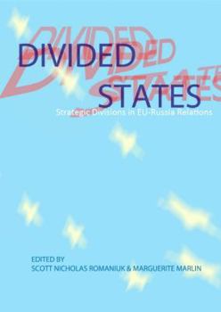 Paperback Divided States: Strategic Divisions in EU-Russia Relations Book