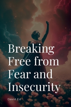 Paperback Breaking Free from Fear and Insecurity Book