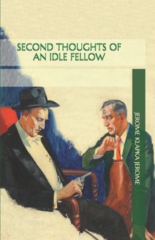 Paperback Second Thoughts of an Idle Fellow Book