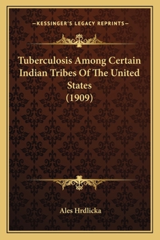 Paperback Tuberculosis Among Certain Indian Tribes Of The United States (1909) Book