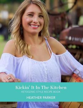 Paperback Kickin It In The Kitchen: Ketogenic Style Recipe Book