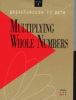 Hardcover Breakthrough to Math: Basic Skills with Whole Numbers, Reading Level 3-5: Multiplying Whole Numbers, Level 1 Book