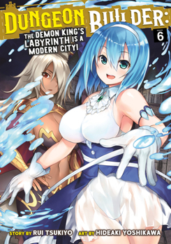 Paperback Dungeon Builder: The Demon King's Labyrinth Is a Modern City! (Manga) Vol. 6 Book