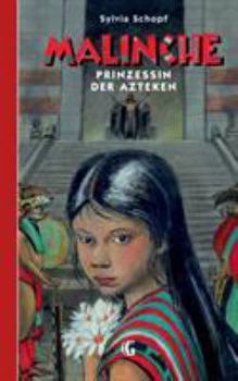 Malinche Prinzessin  der Azteken