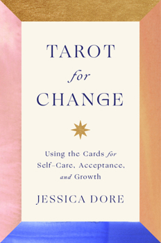 Hardcover Tarot for Change: Using the Cards for Self-Care, Acceptance, and Growth Book