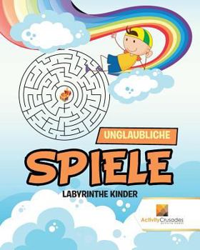 Paperback Unglaubliche Spiele: Labyrinthe Kinder [German] Book