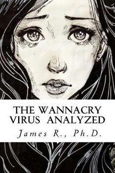 Paperback The Wannacry Virus Analyzed Book