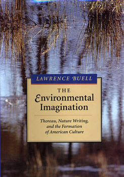Paperback The Environmental Imagination: Thoreau, Nature Writing, and the Formation of American Culture Book