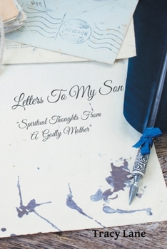 Paperback Letters to My Son: Spiritual Thoughts from a Godly Mother Book