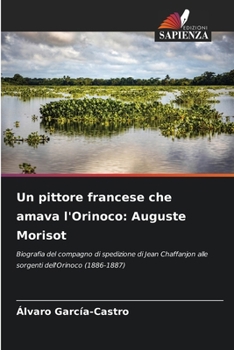 Paperback Un pittore francese che amava l'Orinoco: Auguste Morisot [Italian] Book