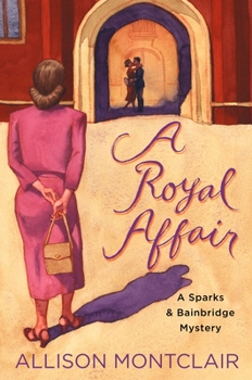 Hardcover A Royal Affair: A Sparks & Bainbridge Mystery Book