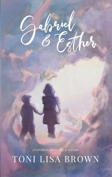 Paperback Gabriel and Esther: A Novel Inspired by a True Story Book