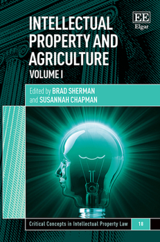 Hardcover Intellectual Property and Agriculture (Critical Concepts in Intellectual Property Law series, 18) Book