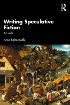 Writing Speculative Fiction: A Guide