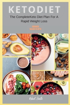 Paperback KETO DIET ( 6 series ): The Complete Keto Diet Plan For A Rapid Weight Loss Book