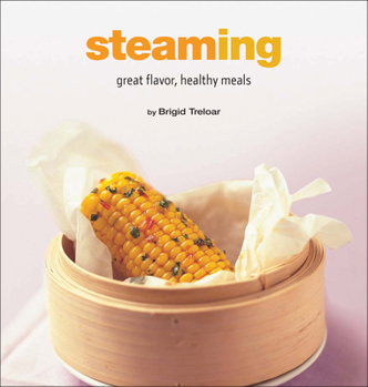 Hardcover Steaming: Great Flavor, Healthy Meals Book