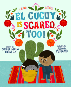 Hardcover El Cucuy Is Scared, Too! Book