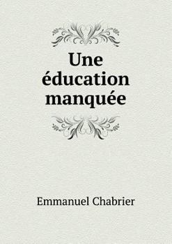 Paperback Une ?ducation manqu?e [French] Book