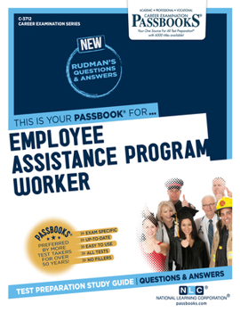 Paperback Employee Assistance Program Worker (C-3712): Passbooks Study Guide Volume 3712 Book