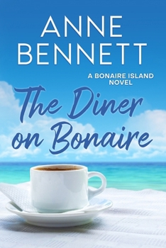 The Diner on Bonaire: A Bonaire Island Novel