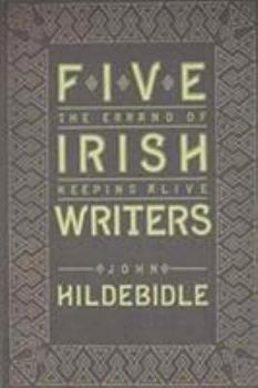 Hardcover Five Irish Writers: The Errand of Keeping Alive Book