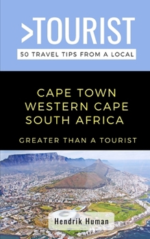 Paperback Greater Than a Tourist-Cape Town Western Cape South Africa: 50 Travel Tips from a Local Book